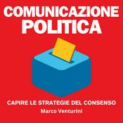 Comunicazione politica - capire le strategie del consenso