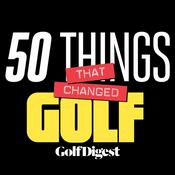 50 Things That Changed Golf
