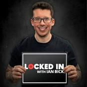 Locked In with Ian Bick