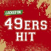 Locked On 49ers Hit - Quick Takes on the San Francisco 49ers