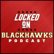Locked On Blackhawks - Daily Podcast On The Chicago Blackhawks
