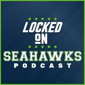 Locked On Seahawks - Daily Podcast On The Seattle Seahawks