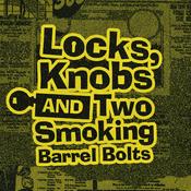 Locks, Knobs and Two Smoking Barrel Bolts