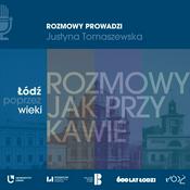 Łódź poprzez wieki. Rozmowy jak przy kawie