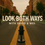 Look Both Ways with David & Wes