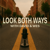 Look Both Ways with David & Wes