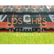 Los Ches: El Podcast del Valencia CF