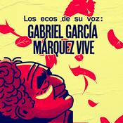 Los ecos de su voz: Gabriel García Márquez vive