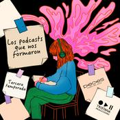 Los podcasts que nos formaron