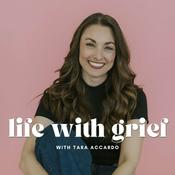 Life With Grief Podcast | Grief Support Podcast