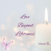 Love Beyond Lifetimes