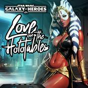 Love on the Holotables: Star Wars Galaxy of Heroes Podcast