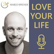 Love Your Life - Werde die beste Version Deiner selbst