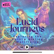 Lucid Journeys: Exploring the Phillip Aisling Multiverse