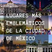 Lugares más emblemáticos de la Ciudad de México