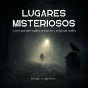 Lugares misteriosos: Casos paranormales y crímenes reales