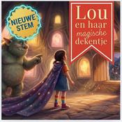 Lou en Haar Magische Dekentje | Luisterverhaal | Wekelijkse Kinderpodcast | 4 - 14 jaar