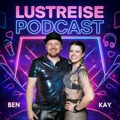 LustReise Podcast – Gespräche über Liebe, Beziehungen und Abenteuer mit Kay und Ben