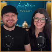 LustReise Podcast – Gespräche über Liebe, Beziehungen und Abenteuer mit Kay und Ben