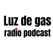 Luz de gas radio podcast 🎧
