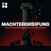 Machtergreifung - Wie Hitler die Demokratie zerstörte