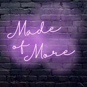 Made Of More Podcast