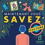 Maintenant Vous Savez - Culture
