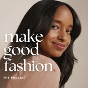 Make Good Fashion: A Fashion Business Podcast