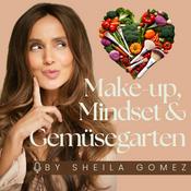 Make-up, Mindset &amp; Gemüsegarten – Dein Wohlfühl Podcast❤️