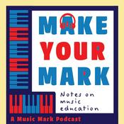 Make Your Mark: Notes on Music Education