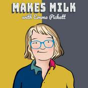 Makes Milk with Emma Pickett: breastfeeding from the beginning to the end