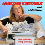Making Trouble with Molly Naylor