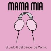 Mama Mía - El podcast sobre cáncer de mama