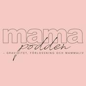 mamapodden​ – graviditet, förlossning och mammaliv