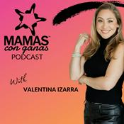 Mamas Con Ganas Podcast