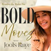 Bold Moves with Jools Raye