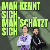 MAN KENNT SICH, MAN SCHÄTZT SICH