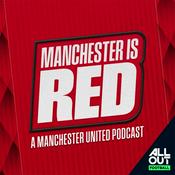 Manchester is RED - Manchester United podcast