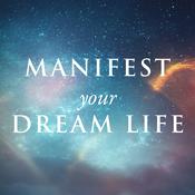 Manifest Your Dream Life