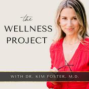 The Wellness Project with Dr. Kim Foster