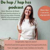 Marlene’s podcast/ HSP, HSP-HSS, Hoogsensitiviteit, Overprikkeling, Overdenken, Groei, Intuïtie