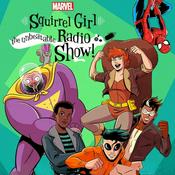 Marvel’s Squirrel Girl: The Unbeatable Radio Show!