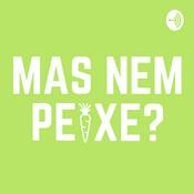 Mas nem peixe?
