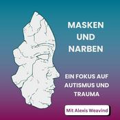 Masken und Narben: Ein Fokus auf Autismus und Trauma