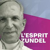 L'esprit Maurice Zundel – Un podcast pour penser l’homme et Dieu, autrement