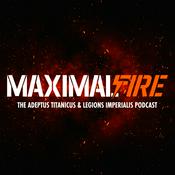 Maximal Fire - The Adeptus Titanicus and Legions Imperialis Podcast