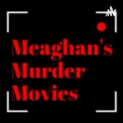 Meaghan's Murder Movies