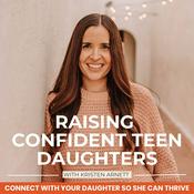 RAISING CONFIDENT TEEN DAUGHTERS | Self-Esteem, Self-Worth, Mental Health Education, Parenting, Friendship, Comparison