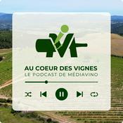 Au coeur des vignes, le podcast vin