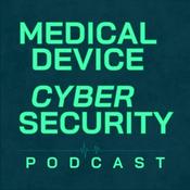 Medical Device Cybersecurity Podcast